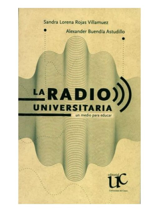 Imágen 1 del libro: La radio universitaria: un medio para educar