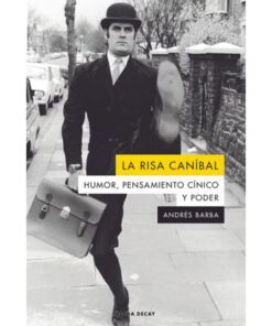 Imágen 1 del libro: La risa caníbal. Humor, pensamiento cínico y poder