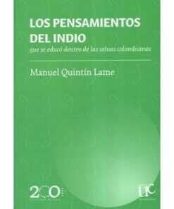 Imágen 1 del libro: Los pensamientos del indio que se educó dentro de las selvas colombianas