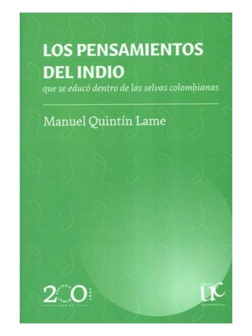 Imágen 1 del libro: Los pensamientos del indio que se educó dentro de las selvas colombianas