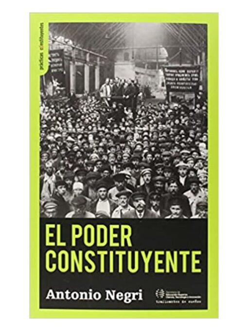 Imágen 1 del libro: El poder constituyente. Ensayo sobre las alternativas a la modernidad