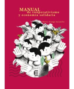 Imágen 1 del libro: Manual de cooperativismo y economía solidaria