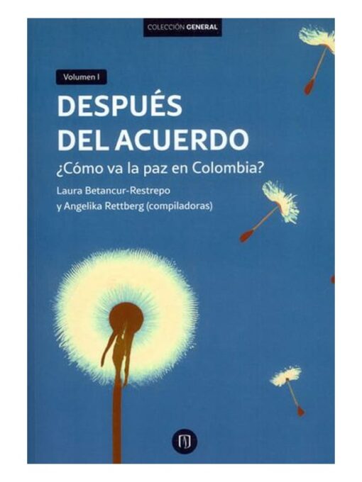 Imágen 1 del libro: Después del acuerdo. ¿Cómo va la paz en Colombia?