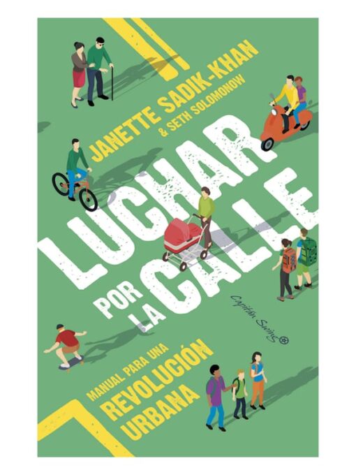 Imágen 1 del libro: Luchar por la calle. Manual para una revolución urbana