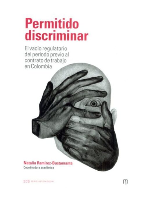 Imágen 1 del libro: Permitido discriminar. El vacío regulatorio del periodo previo al contrato de trabajo en Colombia