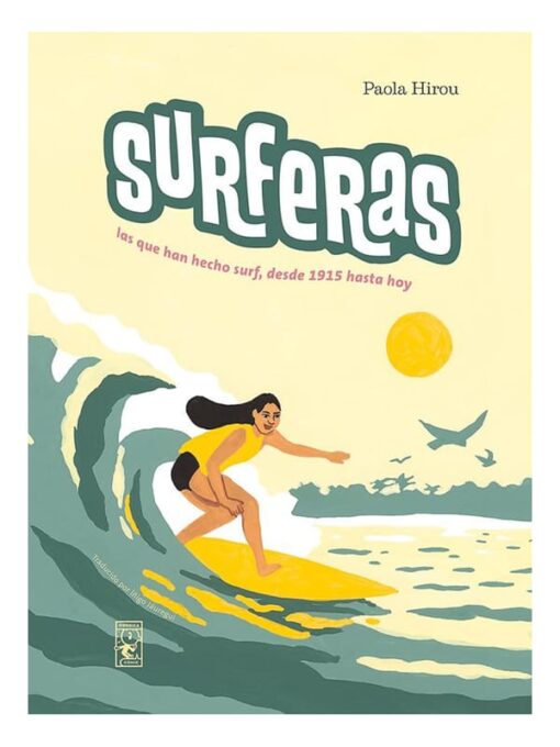 Imágen 1 del libro: Surferas. Las que han hecho surf, desde 1915 hasta hoy