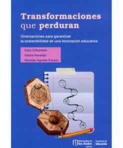 Imágen 1 del libro: Transformaciones que perduran. Orientaciones para garantizar la sostenibilidad de una innovación educativa