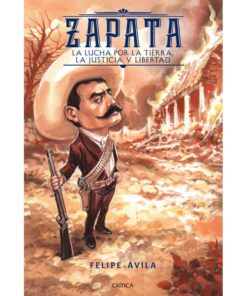 Imágen 1 del libro: Zapata -lucha por la tierra, la justicia y la libertad-